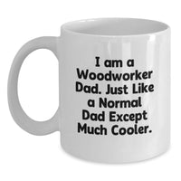 Load image into Gallery viewer, Woodworker Dad Gifts, Funny Quote Coffee Mug for Men, White 11oz or 15oz Ceramic Mug, Graduation Unique Gifts from Dad to Son, Perfect for Woodworker Enthusiast - Main