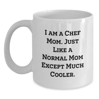 Load image into Gallery viewer, Funny Chef Mom Graduation Unique Gifts from Mom to Chef, White Coffee Mug for Chef, 11oz or 15oz Capacity, Ceramic Material - Main