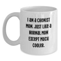 Load image into Gallery viewer, Funny Chemist Mom Gifts for Chemist Friends and Family - White Coffee Mug - Perfect Graduation Unique Gifts from Mom - Main