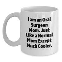 Load image into Gallery viewer, Funny Oral Surgeon Mom Unique Gifts from Friends for Oral Surgeons - White Coffee Mug - Main
