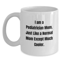 Load image into Gallery viewer, Gifts from Pediatrician Moms - Funny Quote White Coffee Mug for Pediatrician Gifts Graduation Unique Gifts - Main
