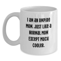 Load image into Gallery viewer, Funny Umpire Mom Gifts from Mom to Umpire Dad White Coffee Mug, Christmas Unique Gifts for Umpire Enthusiasts - Main