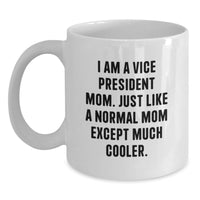 Load image into Gallery viewer, Funny Vice President Mom Gifts from Friends and Family, White Coffee Mug for Graduation Unique Gifts for Vice President - Main