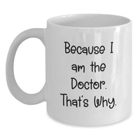 Load image into Gallery viewer, Funny Doctor White Coffee Mug Gifts from Friends for Graduation Unique - Main