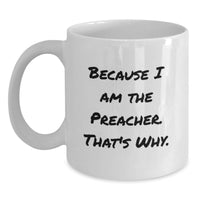 Load image into Gallery viewer, Funny Preacher Quote White Coffee Mug, Gifts from Family for Preacher Graduation Unique - Main