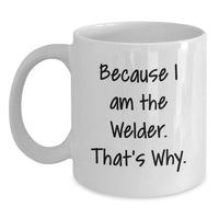 Load image into Gallery viewer, Welder Keepsake White Coffee Mug for Him Birthday Gift Ceramic 11oz - Main