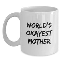 Load image into Gallery viewer, Funny World's Okayest Mom Gifts for Graduation White Coffee Mug - Main