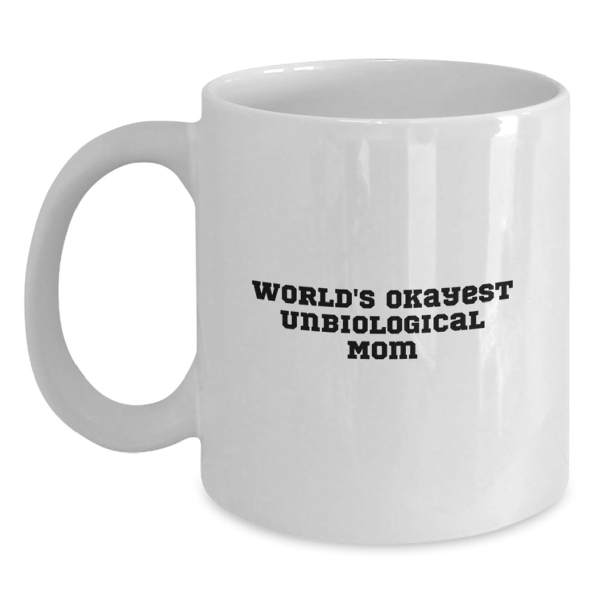 Funny 'World's Okayest Unbiological Mom' Gifts from Friends and Family for Unbiological Mom on Christmas Unique Gifts - White Coffee Mug - Main