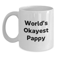 Load image into Gallery viewer, Gifts from Friends for Pappy, World's Okayest Pappy White Coffee Mug, Funny Graduation Gift Ideas, White Ceramic Mug, 11oz or 15oz Capacity, Microwave and Dishwasher Safe - Main