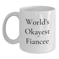 Load image into Gallery viewer, Funny Fiancee Gifts from Men to Graduation Unique White Coffee Mugs 'World's Okayest Fiancee' for Her - Main