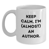 Load image into Gallery viewer, Funny Author Gifts for Graduation from Friends, Keep Calm Mug, Author Coffee Mug, Unique White Coffee Mug - Main