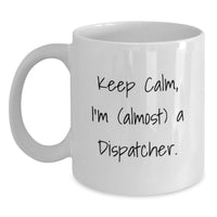 Load image into Gallery viewer, Dispatcher Keepsake White Ceramic Coffee Mug for Him Birthday Gift - Main