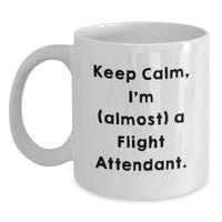 Load image into Gallery viewer, Funny Flight Attendant Gifts from Friends, Unique White Coffee Mug for Graduation, 'Keep Calm I'm (almost) A Flight Attendant' Quote - Main