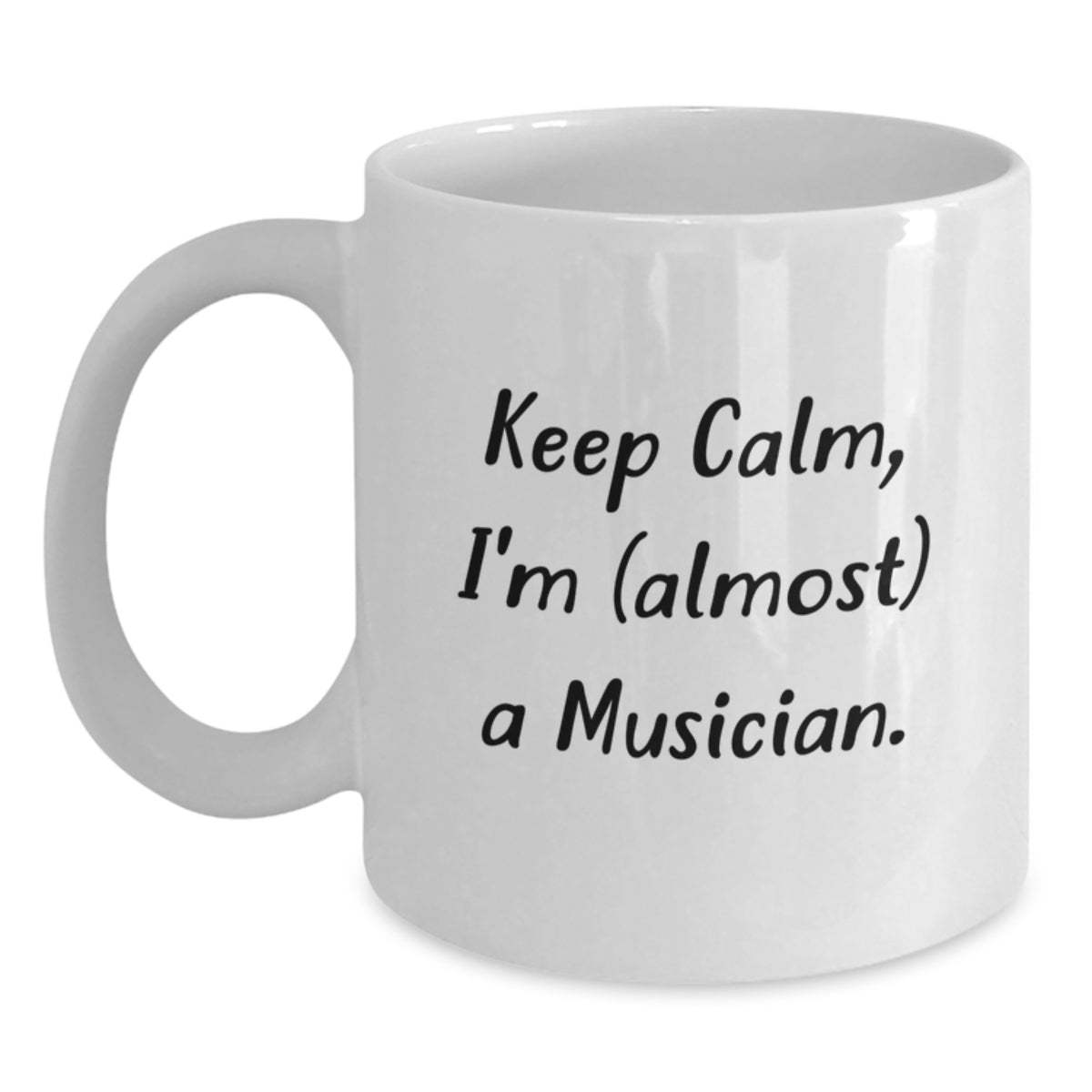 Funny Musician Gifts from Friends and Family - 'Keep Calm, I'm (almost) A Musician.' White Coffee Mug for Birthday - Main