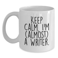 Load image into Gallery viewer, Funny Writer Gifts from Friends - White Coffee Mug 'Keep Calm, I'm (almost) A Writer.' - Main