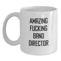 Load image into Gallery viewer, Funny Gifts for Band Directors from Friends - Amazing F--king Band Director Mug, White Coffee Mug, Ideal Gift for Graduation - Main