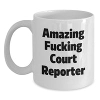 Load image into Gallery viewer, Funny Court Reporter Gifts for Court Reporters, White Coffee Mugs, Amazing F--king Court Reporter Quote, Gifts from Friends, Gifts for Court Reporters - Main
