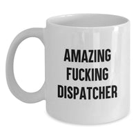 Load image into Gallery viewer, Amazing F--king Dispatcher Funny Quote Gifts for Dispatchers White Coffee Mug from Friends for Graduation - Main