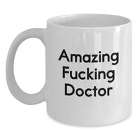 Load image into Gallery viewer, Doctor Keepsake White Coffee Mug for Him Birthday Gift Amazing F**king - Main