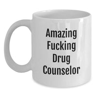 Load image into Gallery viewer, Funny Drug Counselor Gifts from Friends for Birthday, White Coffee Mug with &#39;Amazing F--king Drug Counselor&#39; Quote, Gifts for Drug Counselor, Men, Women, Family, or Coworkers - Main
