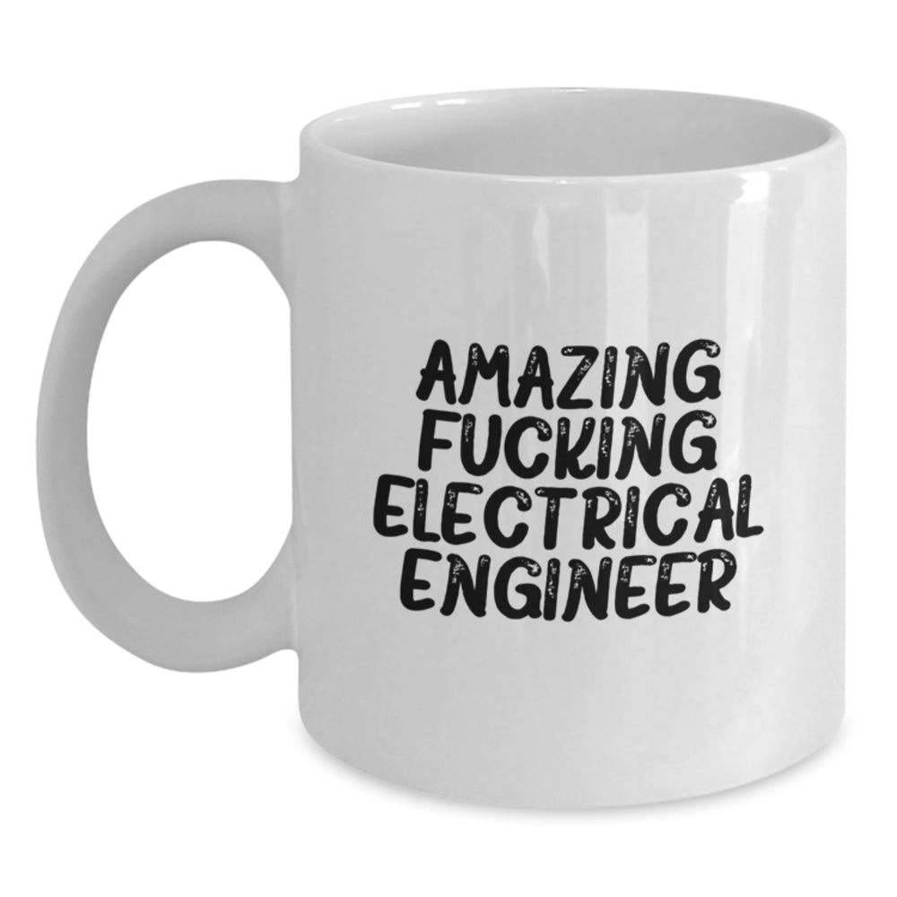 Funny Electrical Engineer Quote Gifts for Men from Family - White Coffee Mug, 11oz or 15oz, Ceramic, Microwave and Dishwasher Safe - Main