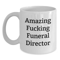 Load image into Gallery viewer, For Him Birthday Gift Mug – Amazing Fucking Funeral Director - Main