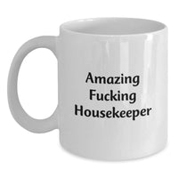 Load image into Gallery viewer, Funny Housekeeper Gifts from Friends for Amazing Housekeeper on Birthday Unique Gifts, White Coffee Mug with 11oz or 15oz Capacity, Ceramic, Microwave, and Dishwasher Safe - Main
