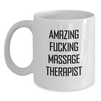 Load image into Gallery viewer, Funny Quote Gifts from Friends for Massage Therapist White Coffee Mugs, Amazing F--king Massage Therapist, Graduation Unique Gifts from Family, White Ceramic Coffee Mug, Microwave and Dishwasher Safe - Main