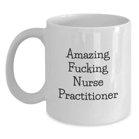 Load image into Gallery viewer, Funny Nurse Practitioner Gifts for Graduation, White Coffee Mug, 'Amazing F--king Nurse Practitioner' Quote from Friends, Nurse Practitioner Unique Gifts - Main