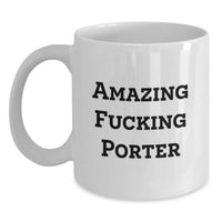 Load image into Gallery viewer, Funny Gifts from Friends for Porter, Amazing White Coffee Mug, Perfect Graduation Unique Gift - Main