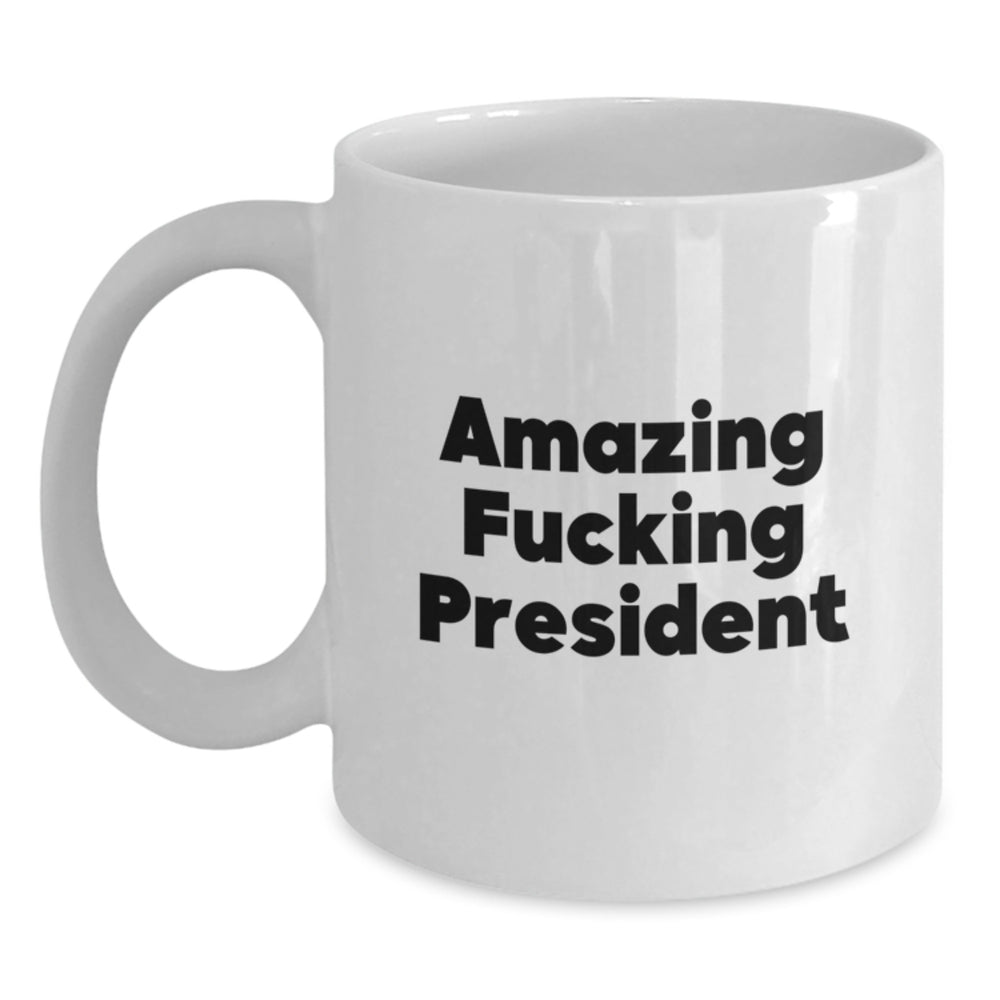 Funny President Gifts for Him, White Coffee Mug with Amazing Quote, Birthday Unique Gifts from Friends to Coworkers - Main