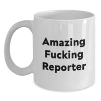 Load image into Gallery viewer, Funny Reporter Gifts from Friends for Reporter Graduation Unique Gifts, White Coffee Mug with Amazing F--king Reporter Quote, Perfect for Men or Women - Main