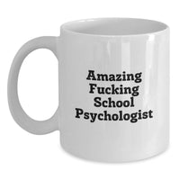 Load image into Gallery viewer, Funny School Psychologist Gifts for Men - White Coffee Mug with Amazing F--king School Psychologist Quote, Unique Graduation Gifts from Friends to School Psychologist - Main