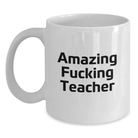 Load image into Gallery viewer, Funny Teacher Gifts from Men, Unique White Coffee Mug for Teachers, Inspirational Quote for Graduation Day - Main