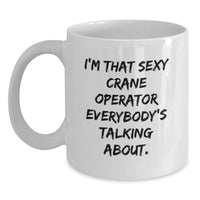 Load image into Gallery viewer, Crane Operator Funny Gifts for Men from Friends and Family, Unique Graduation Mugs, White Coffee Mug for Crane Operator Lovers - Main
