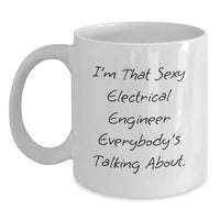 Load image into Gallery viewer, Funny Electrical Engineer Gifts for the Sexy Electrical Engineer from Friends and Family - Unique White Coffee Mug for Men and Women on Their Graduation Day - Main