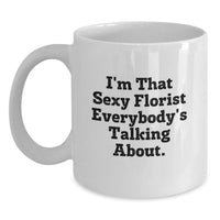 Load image into Gallery viewer, Funny Florist Gifts from Friends and Family for Florist Lover Graduation Unique Mugs - White Coffee Mug - Main