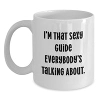 Load image into Gallery viewer, Birthday Gift for Her Present I'm That Sexy Guide Talking About Mug - Main