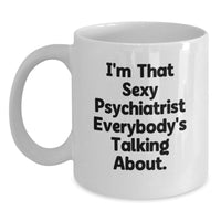 Load image into Gallery viewer, Psychiatrist White Coffee Mug Keepsake Birthday Gift for Him - Main