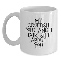 Load image into Gallery viewer, Funny Scottish Fold Cat Gifts from Family to Scottish Fold Cat Lovers, Graduation Unique White Coffee Mug, My Scottish Fold And I Talk Shit About You Quote - Main
