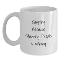 Load image into Gallery viewer, Funny Camping Gifts from Friends, White Coffee Mugs for Camping Lovers, Graduation Unique Gifts, White Ceramic Mugs with 'Camping Because Stabbing People Is Wrong.' Quote - Main