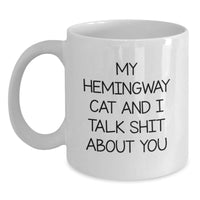 Load image into Gallery viewer, Funny Hemingway Cat White Coffee Mug, Gifts from Friends for Birthday for Hemingway Cat Lovers, Quirky Quote &#39;My Hemingway Cat And I Talk Shit About You&#39;, - Main
