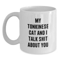 Load image into Gallery viewer, Funny Tonkinese Cat Gifts, White Coffee Mug for Graduation, My Tonkinese Cat And I Talk Shit About You, Gifts from Family to Friends - Main

