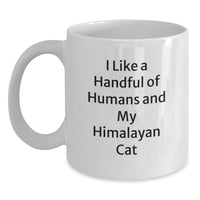 Load image into Gallery viewer, Graduation Gifts from Men to Women, Funny Himalayan Cat White Coffee Mug, I Like A Handful Of Humans And My Himalayan Cat - Main
