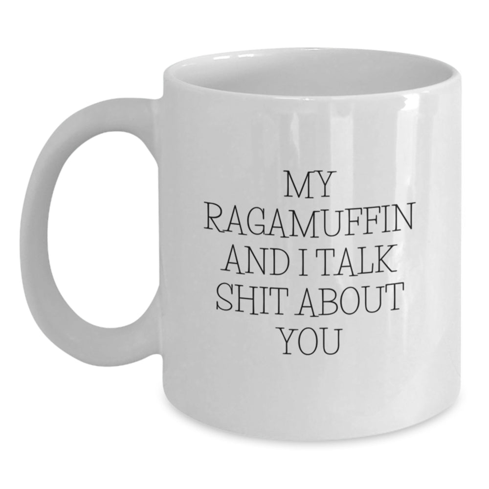 Ragamuffin Cat Lovers Funny White Coffee Mugs Gifts for Men Women Friends Family with Quote 'My Ragamuffin And I Talk Shit About You' from Mom Dad, Unique Graduation Gifts from Family to Friends - Main