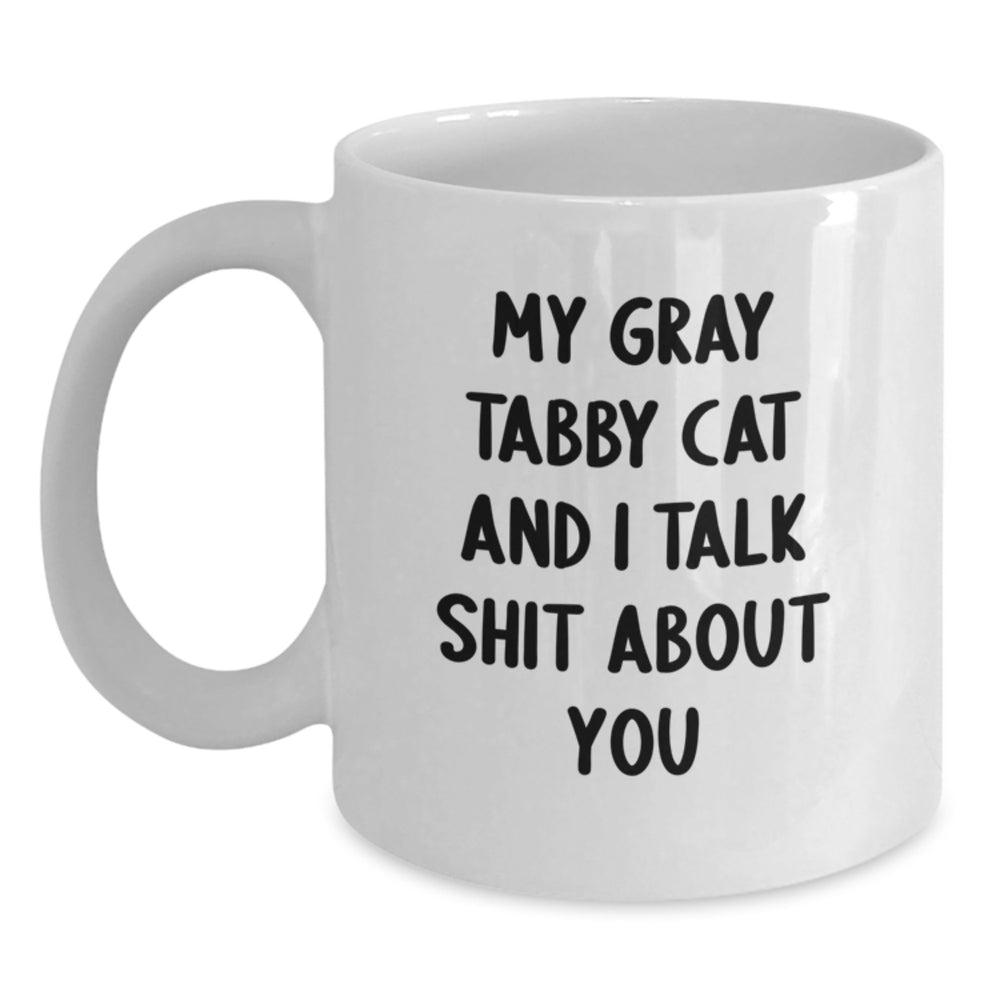 Gray Tabby Cat Funny Quote Gifts from Friends and Family for Gray Tabby Cat Lovers - White Coffee Mug for Graduation, Unique Gifts for Men and Women - Main