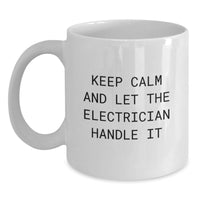 Load image into Gallery viewer, Funny Electrician Gifts, White Coffee Mug, Let The Electrician Handle It, Gifts for Men, Friends, Colleagues, from Family - Main