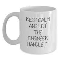 Load image into Gallery viewer, Funny Engineer Gifts, White Coffee Mug, Keep Calm And Let The Engineer Handle It, Gifts from Friends, for Graduation Unique Gifts for Engineer Men - Main