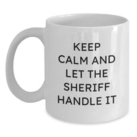 Load image into Gallery viewer, Funny Sheriff White Coffee Mug Gifts from Friends for Graduation Unique Sheriff Sheriff Appreciation - Main