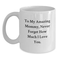 Load image into Gallery viewer, Gifts from Family to Mommy, Funny Quote White Coffee Mug, 11oz or 15oz Capacity for Graduation Unique Gifts - Main